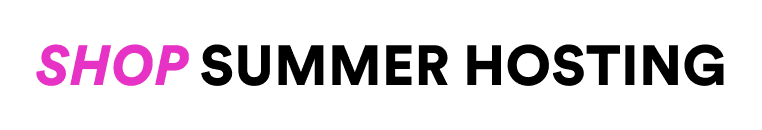 Shop Summer Hosting