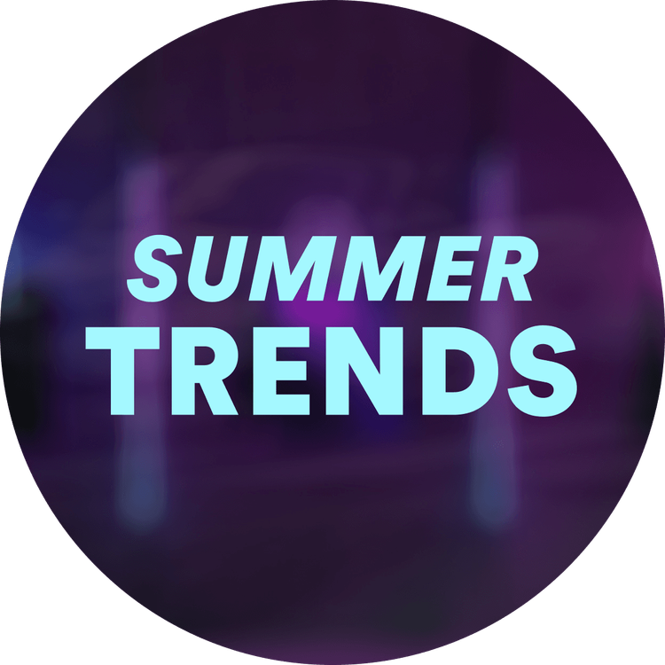 Summer Trends